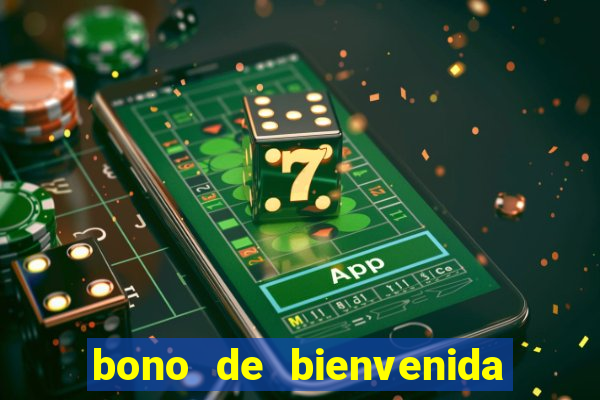 bono de bienvenida sin deposito casino