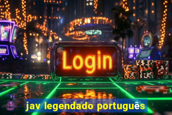 jav legendado português