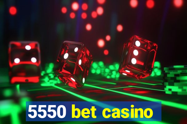 5550 bet casino