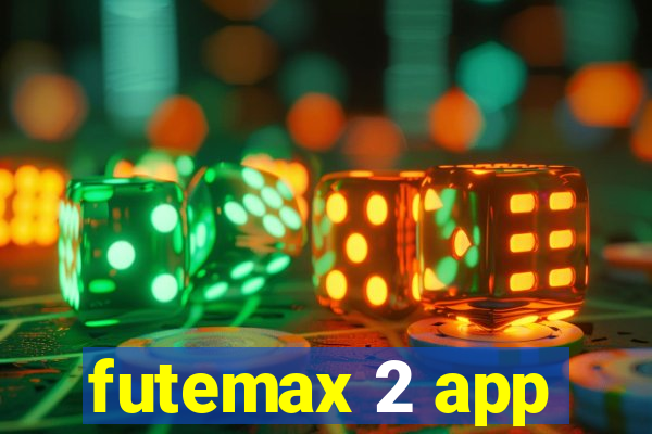 futemax 2 app