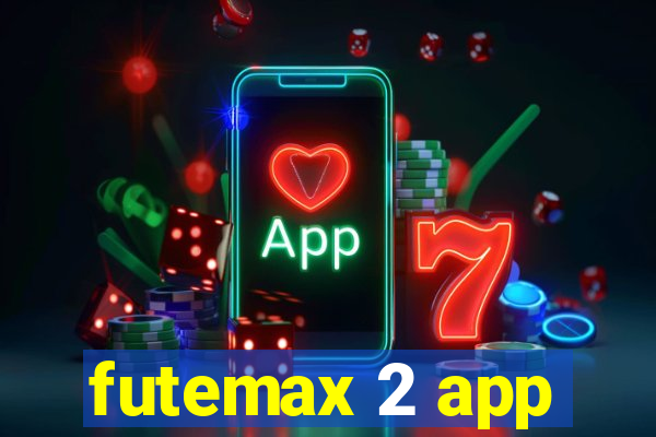 futemax 2 app