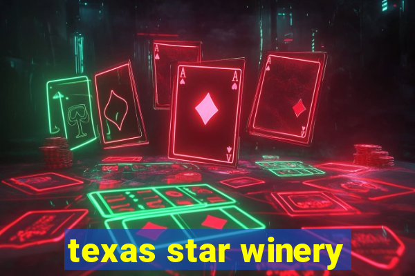 texas star winery