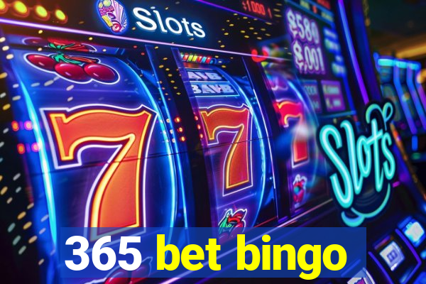 365 bet bingo