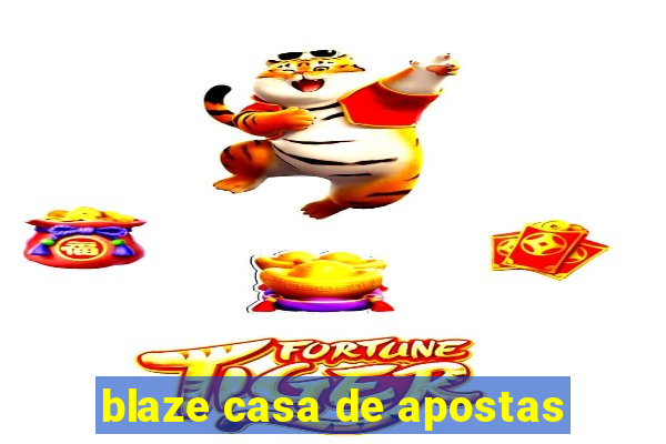 blaze casa de apostas