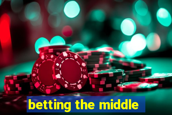 betting the middle