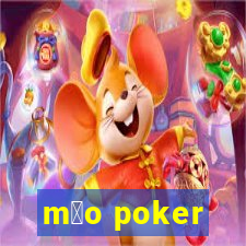 m茫o poker