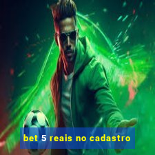 bet 5 reais no cadastro