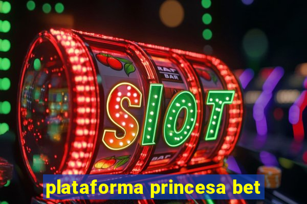 plataforma princesa bet