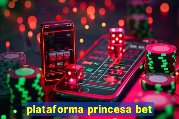 plataforma princesa bet