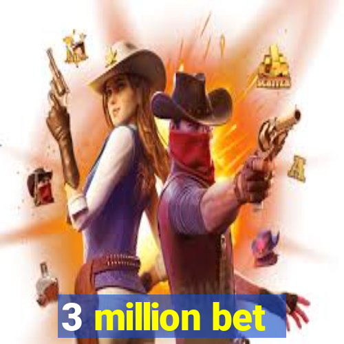 3 million bet