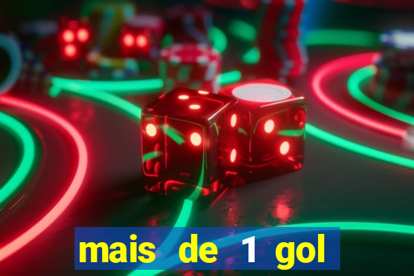 mais de 1 gol estrela bet