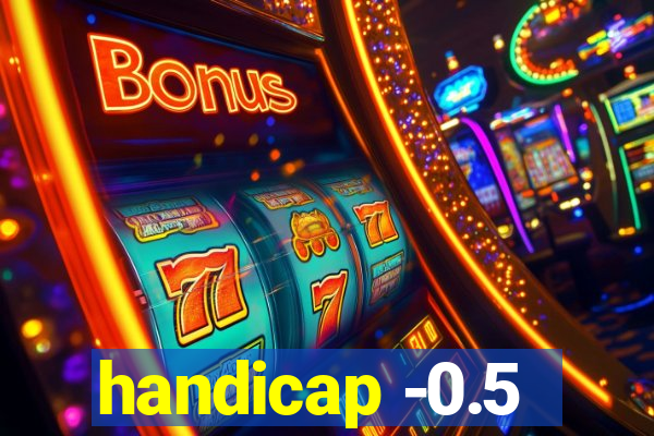 handicap -0.5