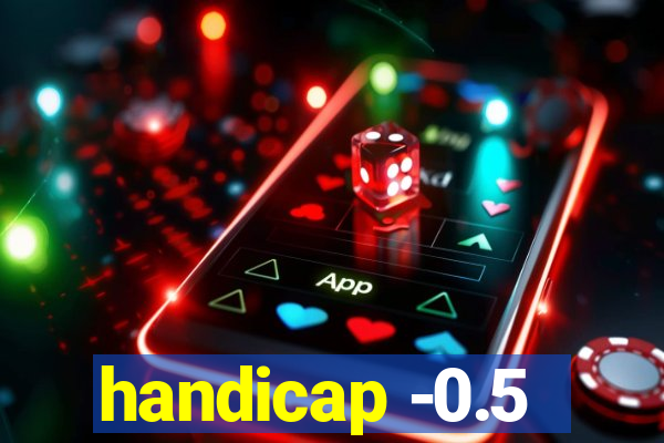 handicap -0.5