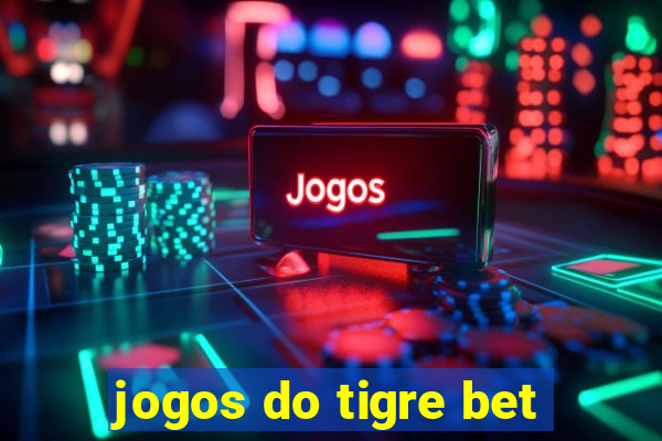 jogos do tigre bet