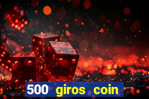 500 giros coin master gr谩tis