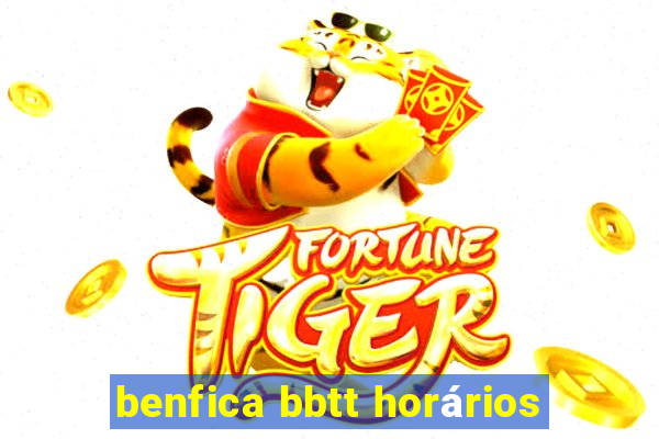 benfica bbtt horários