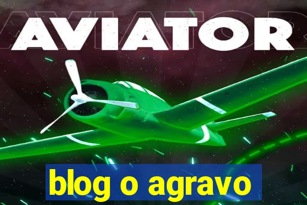 blog o agravo