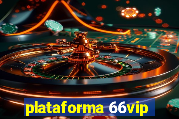 plataforma 66vip