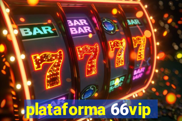 plataforma 66vip