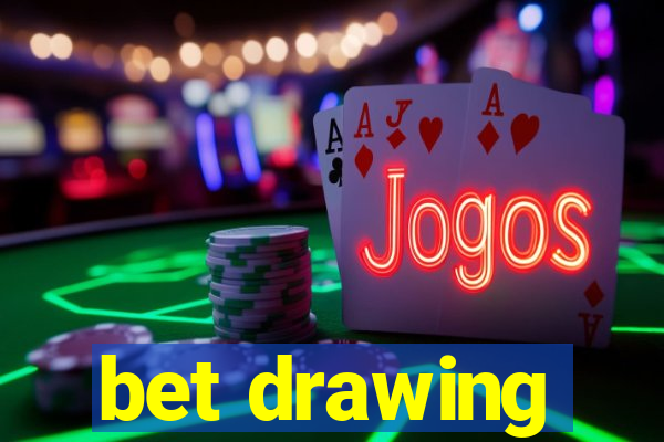 bet drawing