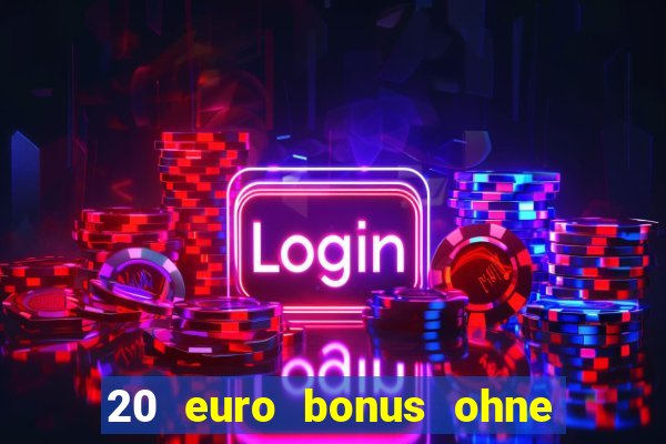 20 euro bonus ohne einzahlung casino 2023