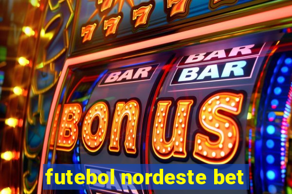 futebol nordeste bet