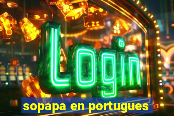 sopapa en portugues