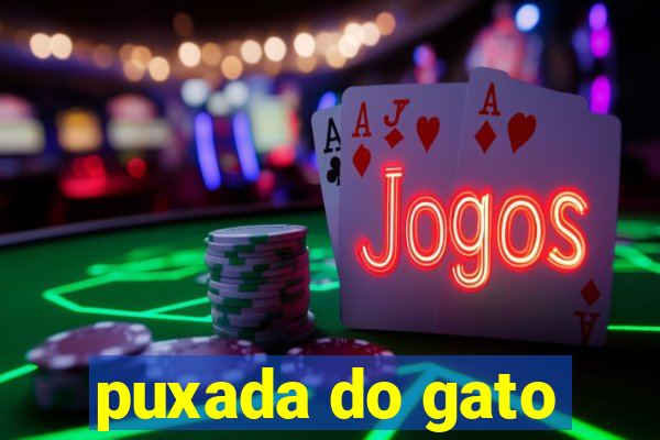 puxada do gato