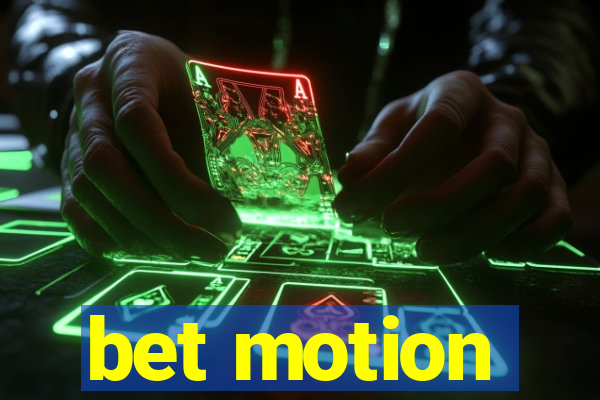 bet motion