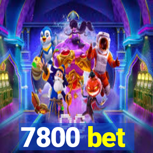 7800 bet