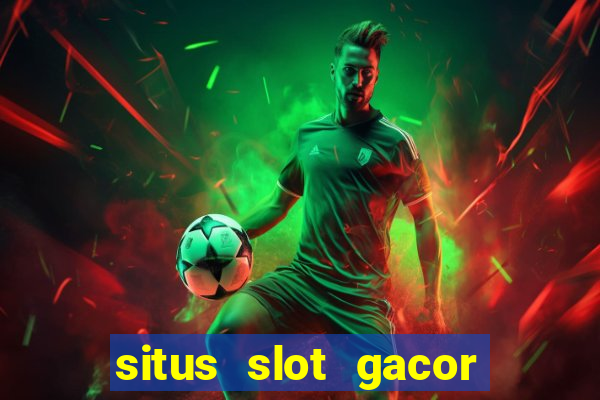 situs slot gacor gampang menang