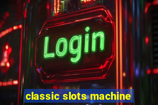 classic slots machine