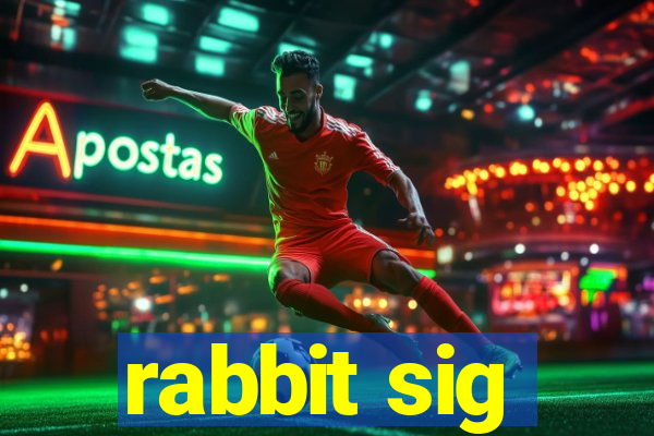 rabbit sig