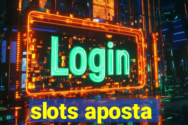 slots aposta