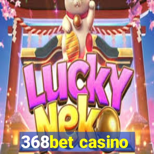 368bet casino