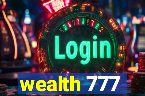 wealth 777