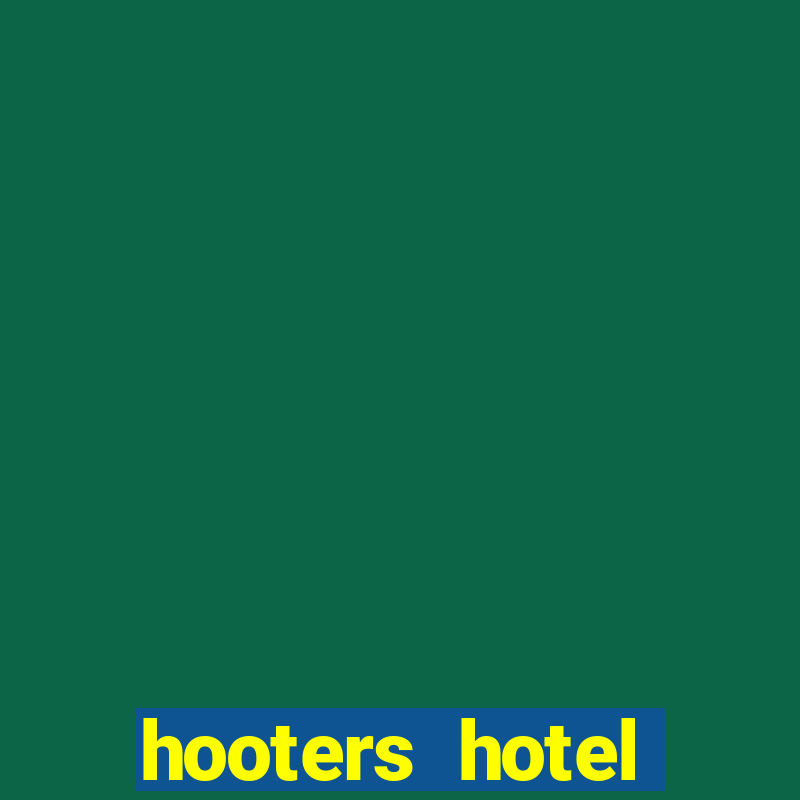 hooters hotel casino las vegas