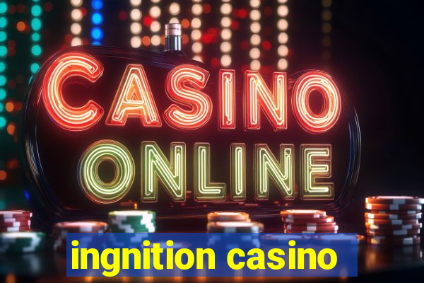 ingnition casino