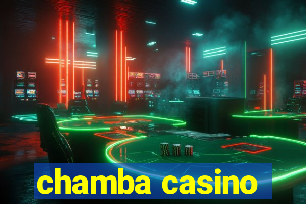 chamba casino