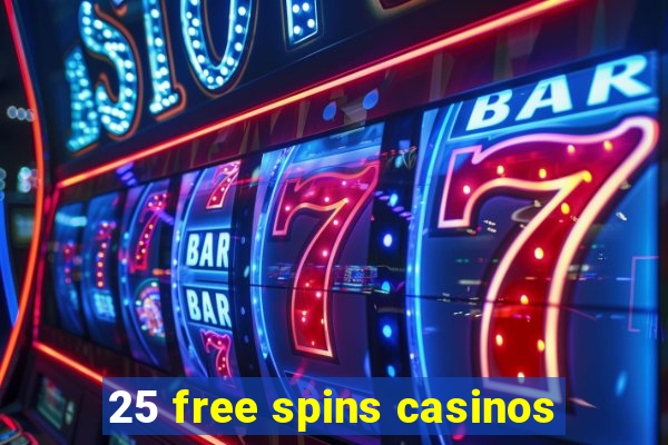 25 free spins casinos