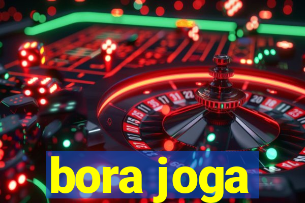 bora joga