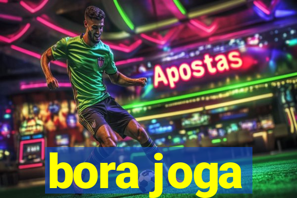 bora joga