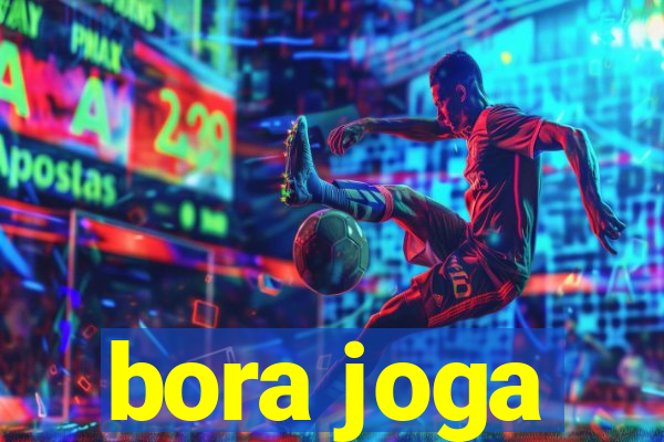 bora joga