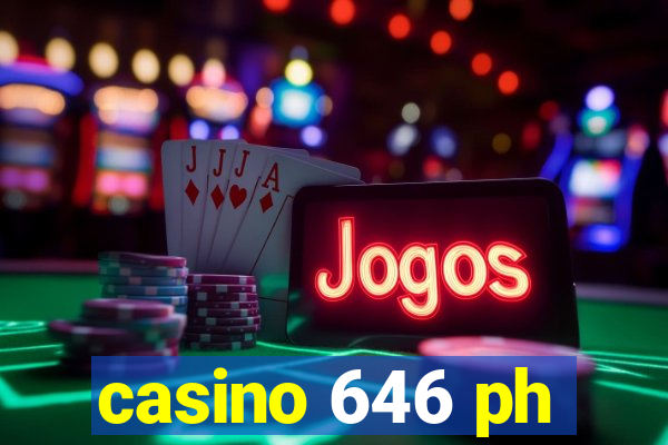 casino 646 ph