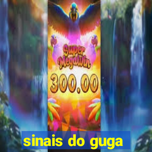 sinais do guga