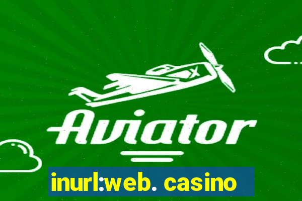 inurl:web. casino