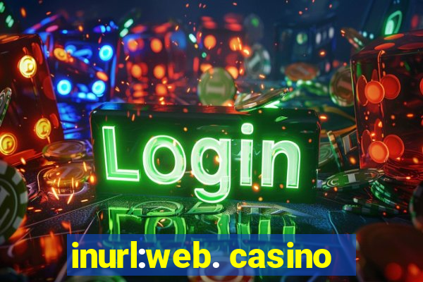 inurl:web. casino