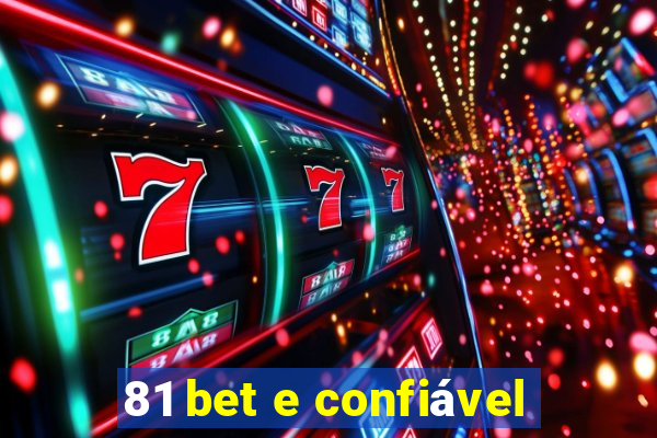 81 bet e confiável