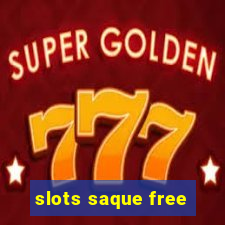 slots saque free