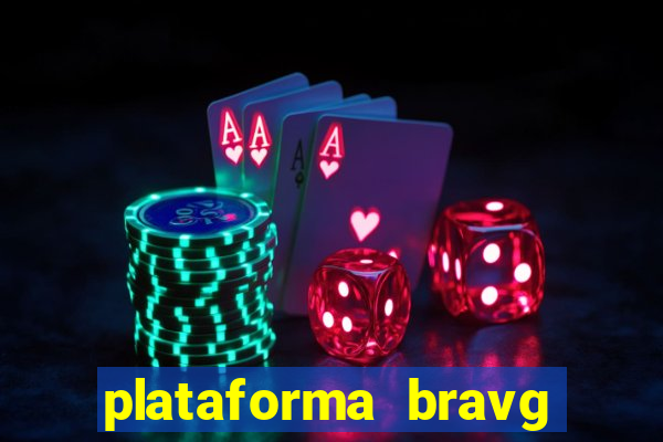 plataforma bravg 茅 confi谩vel